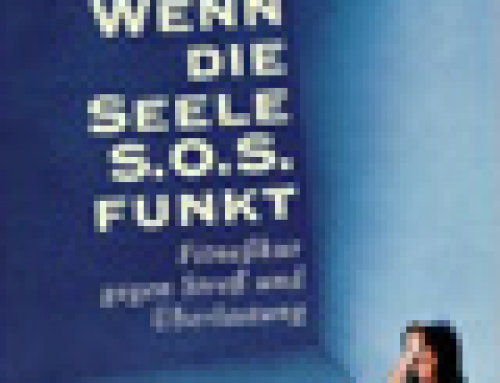 Wenn die Seele S.O.S funkt – Fitneßkur gegen Stress und Überlastung